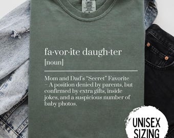 Daughter Shirt, Favorite Daughter Shirt, Funny Daughter Sweatshirt, Comfort Colors Daughter, Best Daughter Gift, Custom Favorite Child Shirt