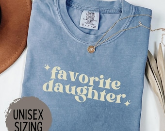 Daughter Shirt, Favorite Daughter Shirt, Funny Daughter Sweatshirt, Comfort Colors Daughter, Best Daughter Gift, Custom Favorite Child Shirt