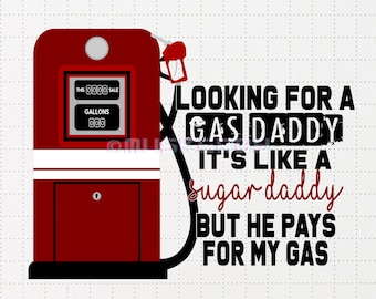 Gas Daddy PNG, Gas Daddy, Gas Daddy Download, Gas Daddy Sublimation Download, Gas Daddy Clipart, Gas Daddy Svg/DXF/PNG/Jpeg cutting file