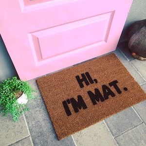 Hi I&#39;m Mat Doormat, Funny Doormat, Rude Doormat, Go Away Doormat, Swearing Doormat, Front Door Mat, Custom Doormat, Housewarming Gift