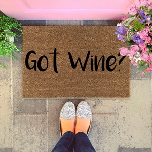 Got Wine? Doormat, Funny Doormat, Rude Doormat, Fun Doormat, Wine Doormat, Front Door Mat, Custom Doormat, Housewarming Gift, Wine, Door mat