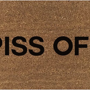 Piss Off Doormat, Funny Doormat, Rude Doormat, Swearing Doormat,Front Door Mat, Custom Doormat, Stylish Mat, Housewarming Gift