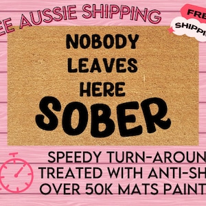 Nobody Leaves Here Sober Doormat, Funny Doormat, Cute Doormat, Doormat, Front Door Mat, Custom Doormat, Wine Gift, Funny Gift, Rude Doormat