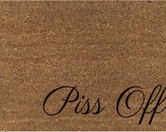 Piss Off Cursive Doormat, Funny Doormat, Rude Doormat, Swearing Doormat,Front Door Mat, Custom Doormat, Stylish Mat, Housewarming Gift
