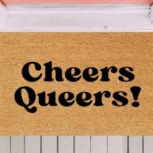 Cheers Queers, Gay Pride Doormat, LGBT Gift, Gay Wedding Gift, Gay Housewarming Gift, LGBTQ Welcome Mat, LGBT Pride Doormat, Pride Mat