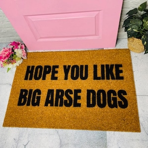 Big Ass Dogs Doormat, Dog Doormat, Funny Doormat, Funny Dog Door Mat, Custom Doormat, Gift For Dog Lover, Dog Gift, Hope You Like Dogs Mat