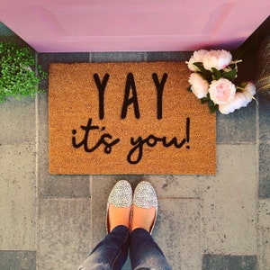 Yay It&#39;s You Doormat, Funny Doormat, Cute Doormat, Yay It&#39;s You, Front Door Mat, Custom Doormat, Stylish Doormat, Housewarming Gift