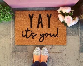 Yay It's You Doormat, Funny Doormat, Cute Doormat, Yay It's You, Front Door Mat, Custom Doormat, Stylish Doormat, Housewarming Gift