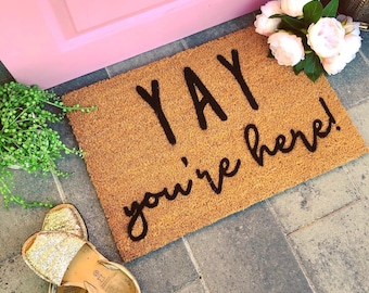 Yay You're Here Doormat, Funny Doormat, Cute Doormat, Yay It's You, Front Door Mat, Custom Doormat, Stylish Doormat, Housewarming Gift