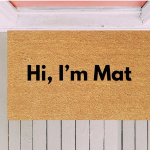 Hallo, ich bin Matte Fußmatte, lustige Fußmatte, unhöfliche Fußmatte, weggehen Fußmatte, Fluchen Fußmatte, Haustürmatte, benutzerdefinierte Fußmatte, Housewarminggeschenk