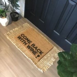 Come Back With Wine Doormat, Funny Doormat, Rude Doormat, Fun Doormat, Wine Doormat, Front Door Mat, Custom Doormat, Housewarming Gift, Wine