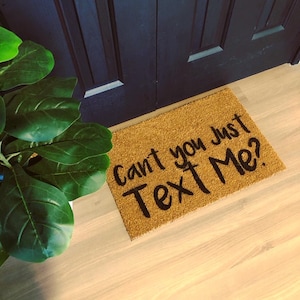 Can&#39;t You Just Text Me Funny Doormat, Cute Doormat, Go Home Doormat, Front Door Mat, Custom Doormat, Go Away, Funny Gift, Rude Doormat, Fun