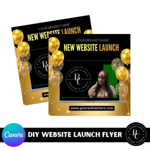 May include: Two flyers with a black and gold design, promoting a website launch. The flyers feature gold balloons, a woman's image, and the text "NEW WEBSITE LAUNCH." The Canva DIY website launch flyer is also visible.
