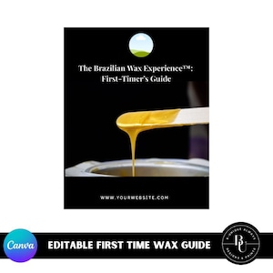 以下が含まれることがあります： 「The Brazilian Wax Experience: First-Timer's Guide」のテキストが入った画像。木製のアプリケーターから金色のワックスが銀色の容器に滴り落ちています。 Canvaのロゴと「EDITABLE FIRST TIME WAX GUIDE」の文字が下にあります。