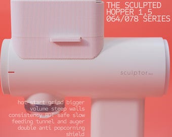 THE SCULPTED HOPPER - Timemore Sculptor 064/064s Series - More capacity, steeper walls, hot start functionality, anti popcorning & slow feed
