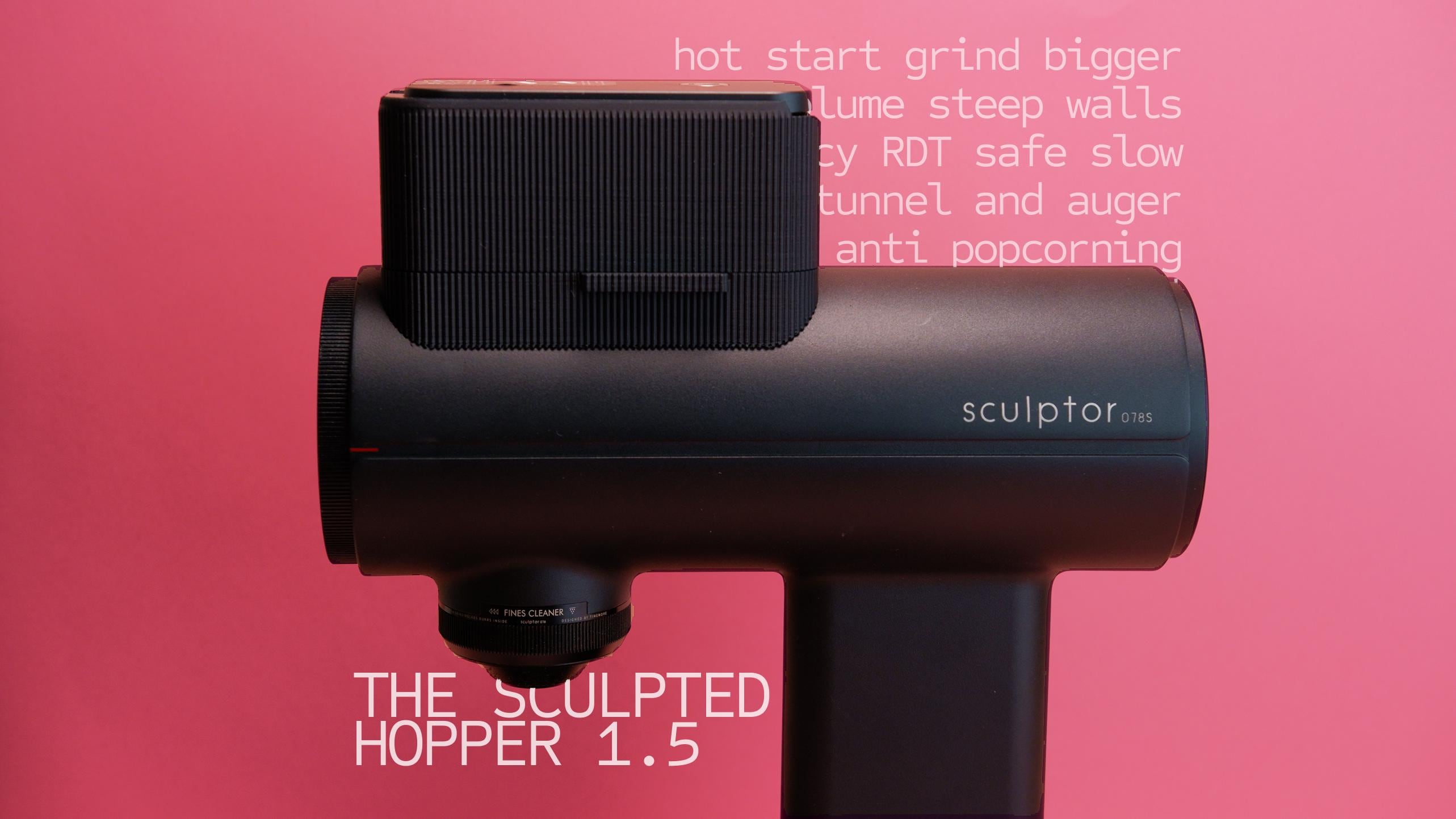 THE SCULPTED HOPPER - Timemore Sculptor 078/078s Series