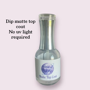 Matte Dip liquid- dip liquid, base coat, activator, top coat, matte top, dip, nail dip, nails, dip liquids, matte dip liquid, nail liquids