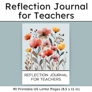 Puede incluir: Un diario de reflexión imprimible para profesores con un diseño floral con flores rosas, naranjas y amarillas sobre un fondo azul claro. El texto "Reflection Journal for Teachers" está impreso en negro en la parte inferior de la imagen. El diario incluye 90 páginas imprimibles en tamaño carta de EE. UU. (21,59 x 27,94 cm).