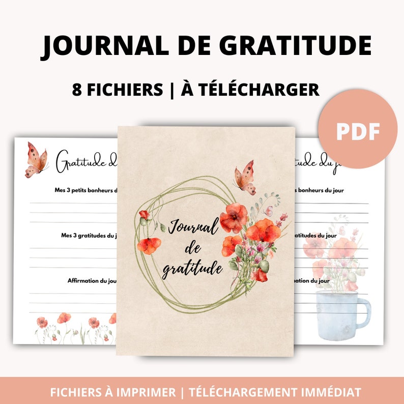 May include: Printable gratitude journal with a watercolor floral design featuring red poppies and butterflies. The journal includes prompts for listing three daily joys, three things you are grateful for, and an affirmation for the day. The text on the cover reads "Journal de Gratitude".