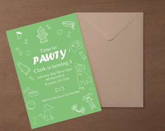 May include: Green invitation with white paw print illustrations for a dog-themed birthday party. The text reads "Time to Pawty Clark is turning 3 Saturday, July 5th at 12pm 400 Kent Blvd. Krypton, KS 11222 RSVP to March at 123.456.7890"