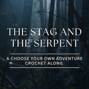 The Stag and The Serpent - Mystery Crochet Along
