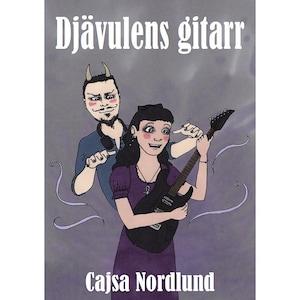 May include: Illustration of a woman holding a black electric guitar, with a man behind her. The image has the title "Djävulens gitarr" and the author's name "Cajsa Nordlund" in white text on a gray background.