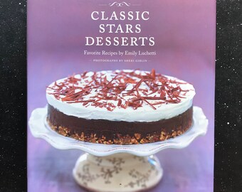 Classic Stars Desserts Cookbook | Emily Luchetti Recipes, Hardback
