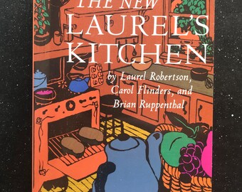 The New Laurel's Kitchen by Laurel Robertson, Carol Flinders, Brian Ruppenthal | Vegetarian Recipes