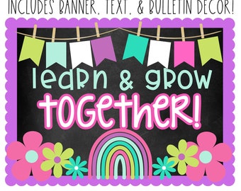 BULLETIN BOARD KIT- Learn & Grow Together | Back to School | Classroom Décor | Bulletin Board | 1st Day Class Décor | Instant Download