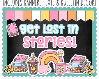 May include: A bulletin board kit with a chalkboard background and the text "get lost in stories!"  The kit includes a rainbow, a cup of coffee, a stack of books, and a flower.