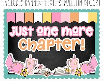 BULLETIN BOARD KIT- Just One More Chapter | Library Decor | Reading Theme | Classroom Décor | Library Bulletin Board | Instant Download