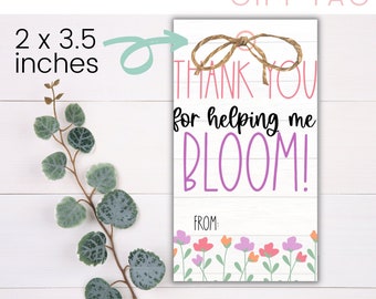 TEACHER GIFT TAGS - Thank You for Helping Me Bloom | Teacher Tag | Printable Gift Tag | Teacher Appreciation | Staff Appreciation