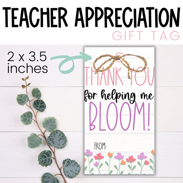 TEACHER GIFT TAGS - Thank You for Helping Me Bloom | Teacher Tag | Printable Gift Tag | Teacher Appreciation | Staff Appreciation