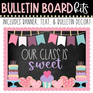 BULLETIN BOARD KIT- Our Class is Sweet | Valentine&#39;s Day | Classroom Décor | Bulletin Board Display | Instant Download | New Year Display