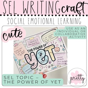 May include: A colorful SEL writing craft sheet with the text "SEL WRITING craft" and "SOCIAL EMOTIONAL LEARNING". The sheet includes the words "cute" and "The Power of Yet". It is designed for individual or collaborative activities.