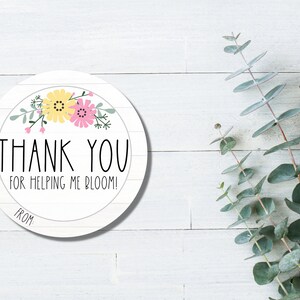 TEACHER GIFT TAGS - Thank You for Helping me Bloom | Round Favor Tag| Printable Gift Tag | Teacher Appreciation | Staff Gift | End of School