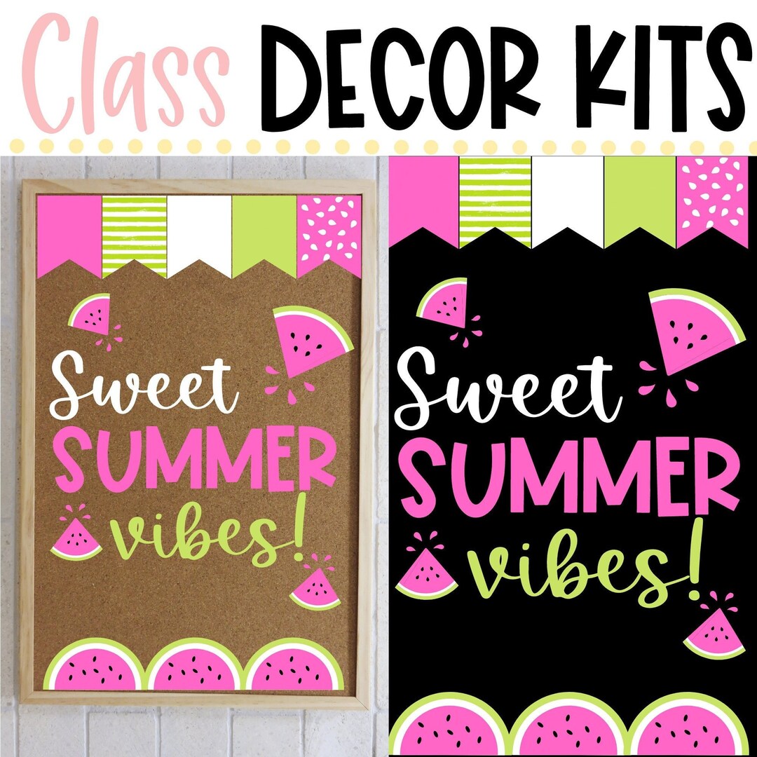 CLASS DECOR KIT Sweet Summer Vibes Watermelon End of School Classroom ...
