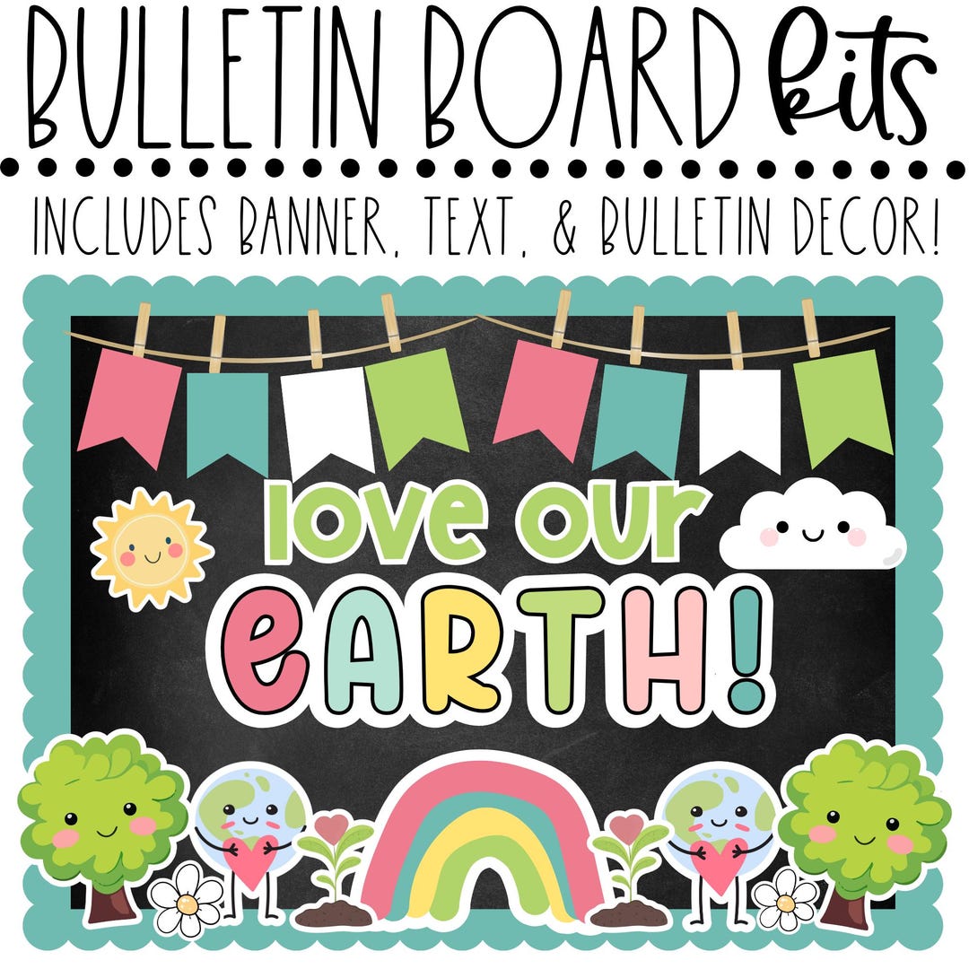 BULLETIN BOARD KIT - Love Our Earth | Earth Day | Earth Day Classroom ...