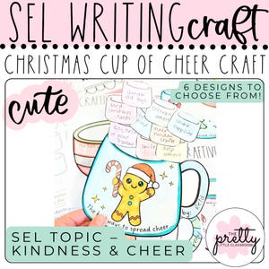 May include: A colorful Christmas-themed craft project featuring a large mug with a gingerbread man and marshmallows with positive messages. The text includes "SEL WRITING craft" and "Christmas Cup of Cheer Craft". The theme is kindness and cheer.