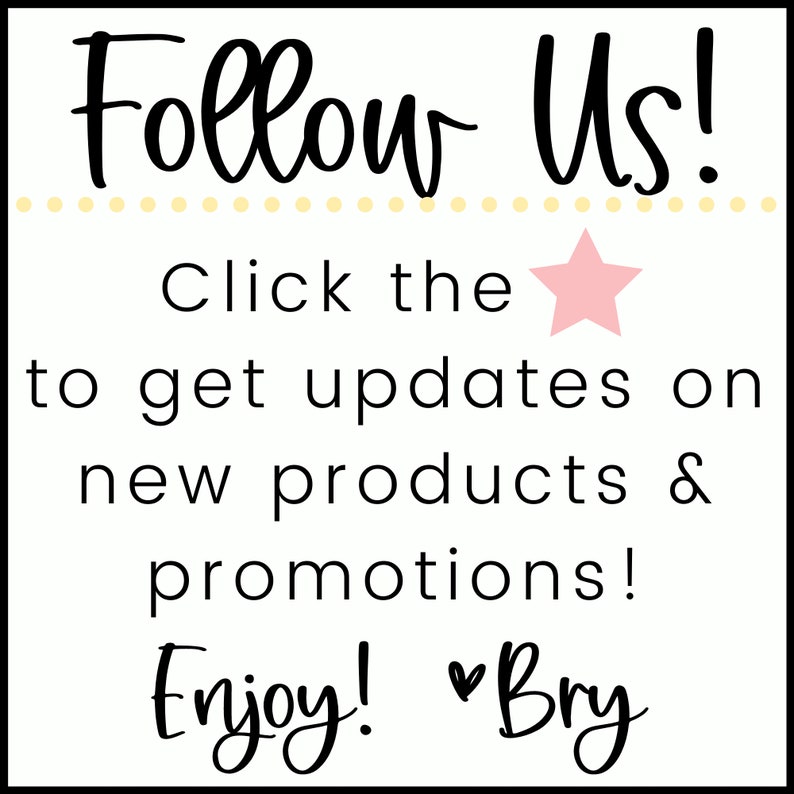 Puede incluir: Una estrella rosa con el texto "Follow Us!" arriba y "Click the star to get updates on new products & promotions! Enjoy! Bry" abajo.
