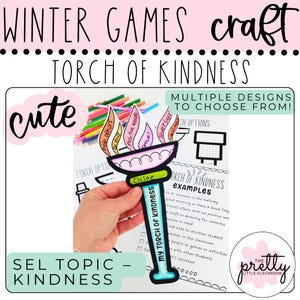 May include: A colorful paper craft featuring a torch design with the text "TORCH OF KINDNESS". The torch has flames with positive words. The image includes the text "WINTER GAMES craft" and "SEL TOPIC - KINDNESS".