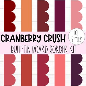 May include: Cranberry Crush Bulletin Board Border Kit with 10 different styles of scalloped borders in shades of red, pink, and purple.