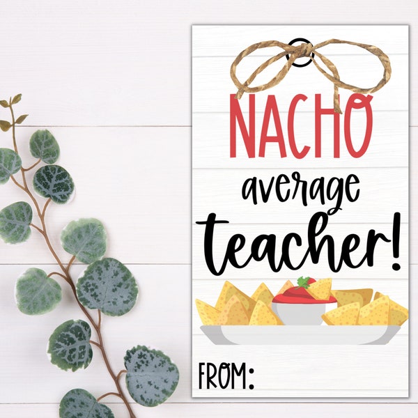 ETIQUETTES CADEAUX POUR PROFESSEURS - Nacho Average Teacher | Étiquette de professeur | Étiquette cadeau imprimable | Appréciation de l'enseignant | Cadeau du personnel