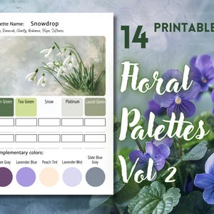 May include: A printable floral palette guide, "Floral Palettes Vol 2", features a color palette named "Snowdrop" with complementary colors. The guide includes a photo of snowdrop flowers and a background of purple flowers. The text "14 Printable" is at the top.