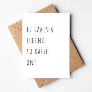 It Takes A Legend To Raise One Card, grappige verjaardagskaart vader, Moederdagkaart, kaart van zoon, Ierse kaart voor vader, kaart vader, kaart moeder