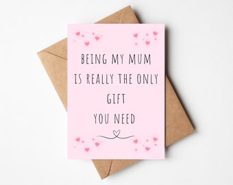 Being My Mum Is Really The Only Gift You Need, Happy Mother's Day Card, Mother's Day Card from Daughter, Irish Mother's Day, Card for Mum