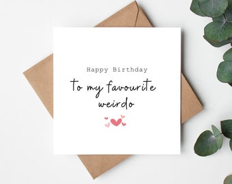 Happy Birthday to my Favourite Weirdo Card, Irish handmade Birthday Card for Husband, Funny Birthday Card for Wife, Card for Her