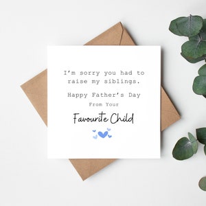 I'm Sorry You Had To Raise My Siblings, Happy Father's Day Card, Funny Father's Day Card from Favourite Child , Irish Father's Day Card image 1