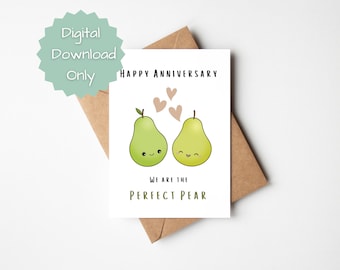 PRINTABLE Happy Anniversary 'We Are the Perfect Pear' - Cute Anniversary Card - Funny Card for Husband, Wife,Girlfriend, Boyfriend