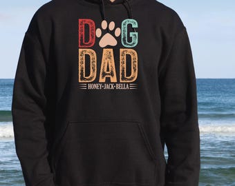 Custom Dog Dad Hoodie, Dog Dad Hoodie, Pet Lover Hoodie,  Fathers Day Top, With Dog Names, Personalised Dog Dad, Dog Owner Hoodie